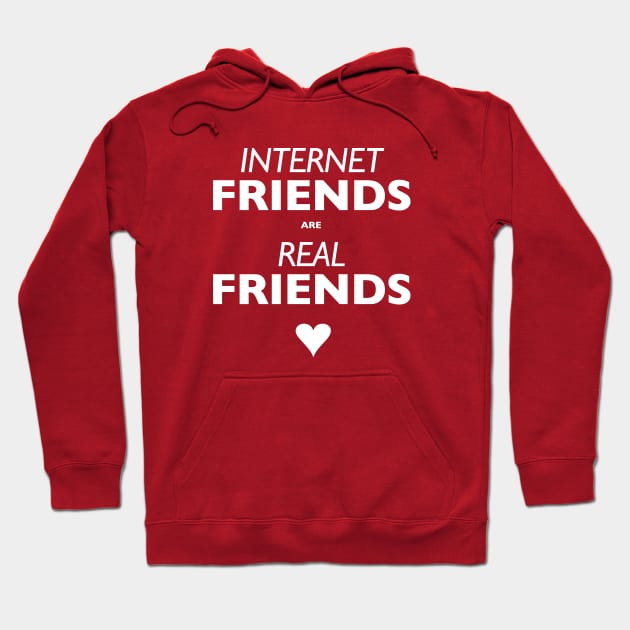 Internet Friends are Real Friends Hoodie by indyindc